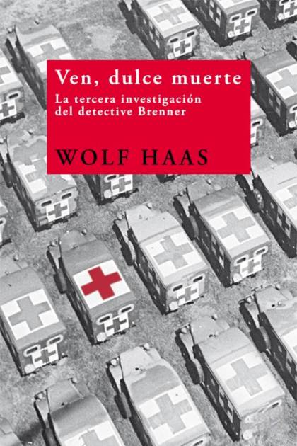 Ven, dulce muerte – Wolf Haas