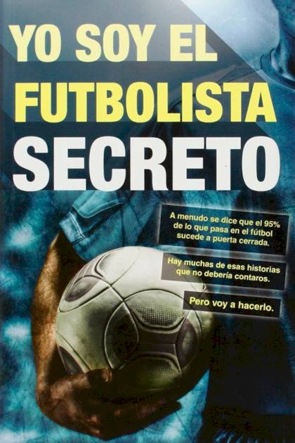 Yo soy el futbolista secreto – Anónimo